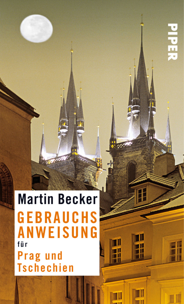 Gebrauchsanweisung für Prag und Tschechien (Martin Becker)