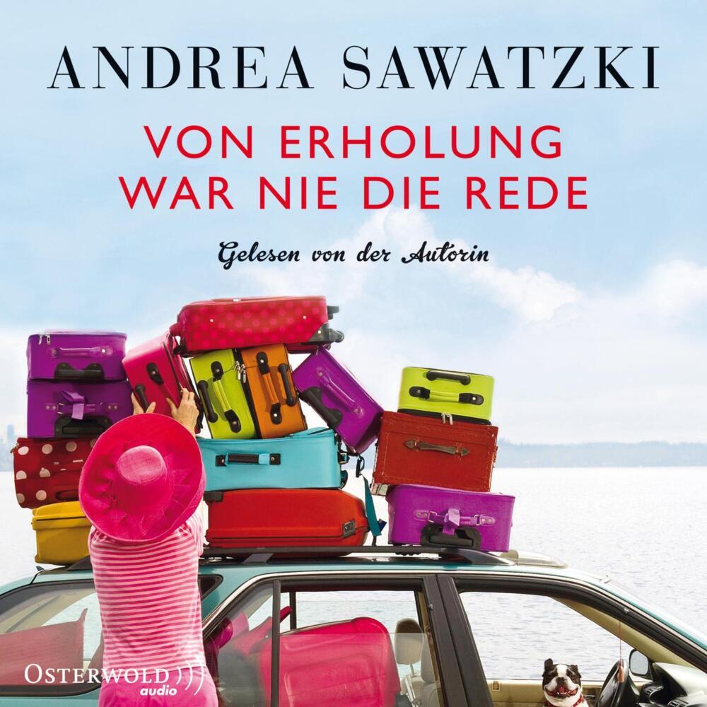 Von Erholung war nie die Rede, 4 Audio-CD (Andrea Sawatzki)