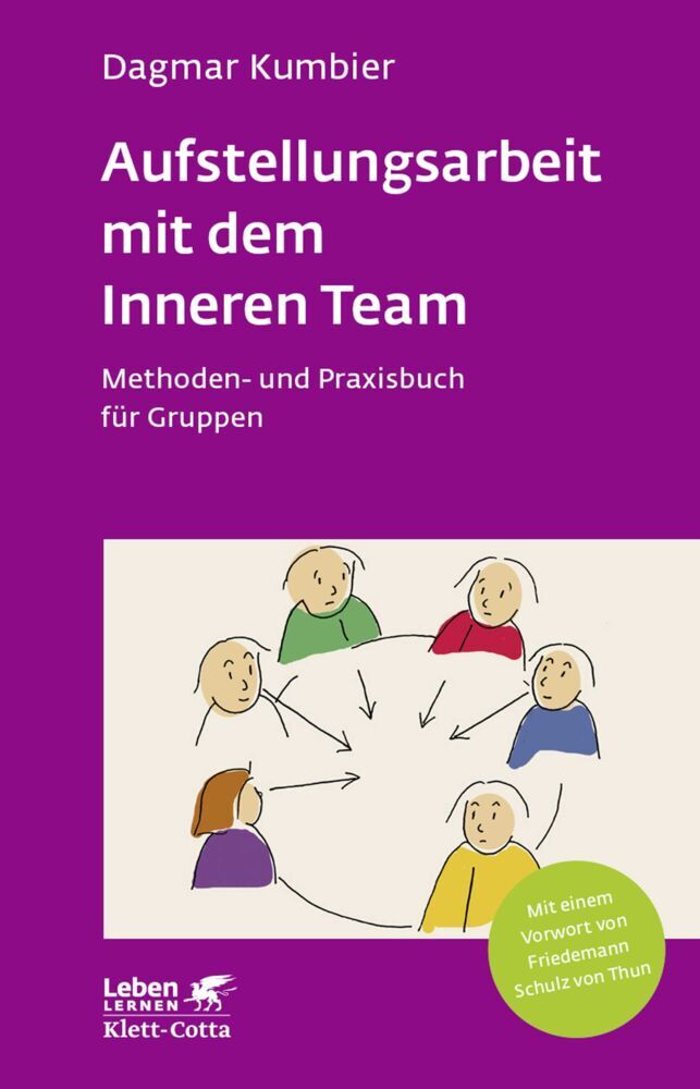 Aufstellungsarbeit mit dem Inneren Team (Leben Lernen, Bd. 282) (Dagmar Kumbier)