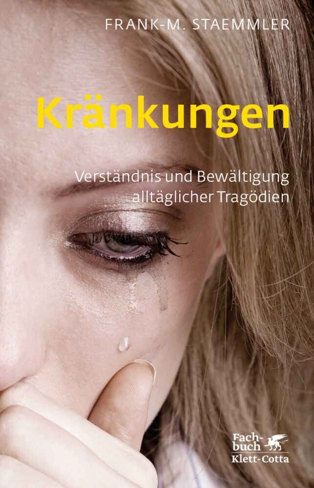 Kränkungen (Fachratgeber Klett-Cotta, Bd.) (Frank-Matthias Staemmler)