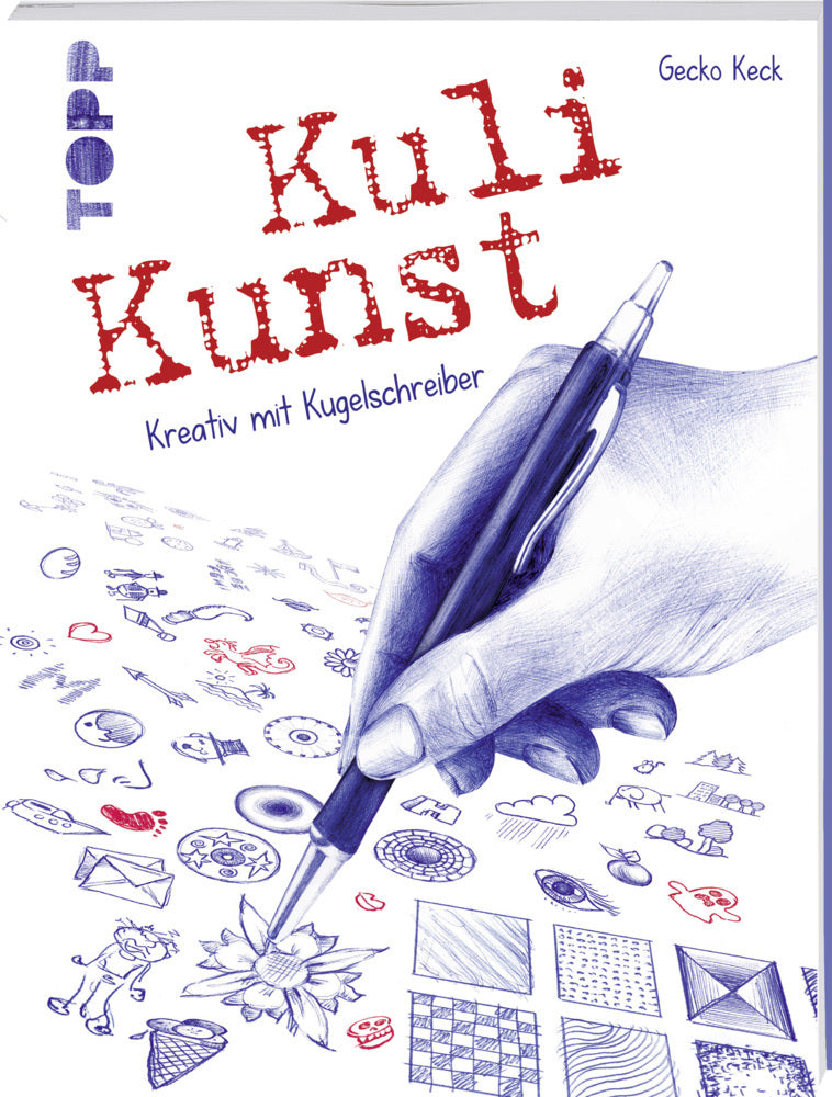 Kuli Kunst. Kreativ mit Kugelschreiber (Gecko Keck)