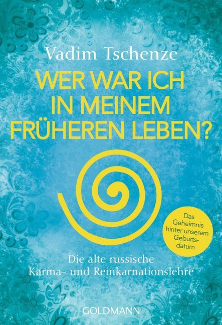 Wer war ich in meinem früheren Leben? (Vadim Tschenze)