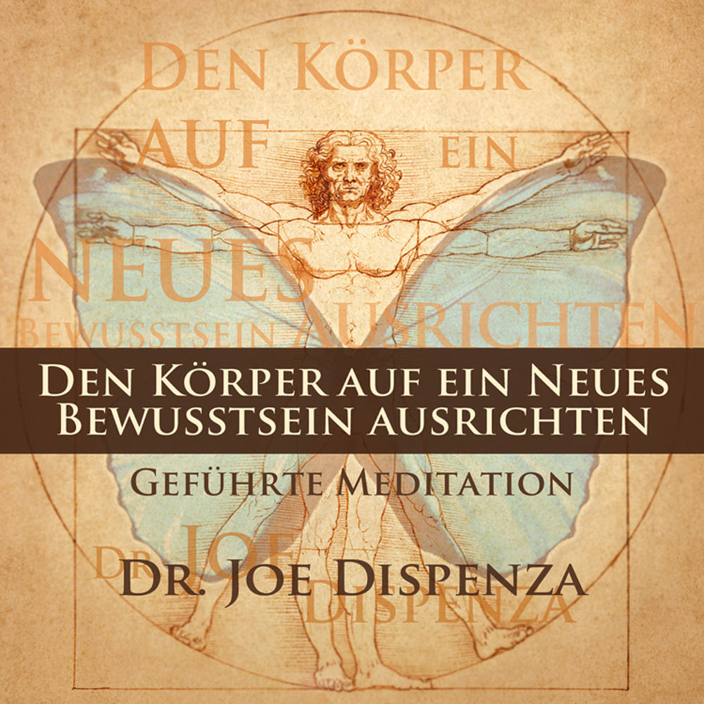 Den Körper auf ein neues Bewusstsein ausrichten, 1 Audio-CD (Joe Dispenza)