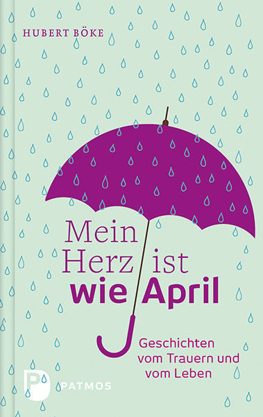 Mein Herz ist wie April (Hubert Böke)