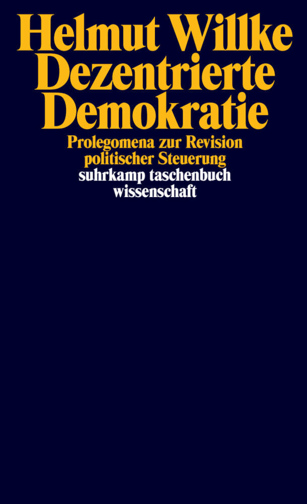 Dezentrierte Demokratie (Helmut Willke)