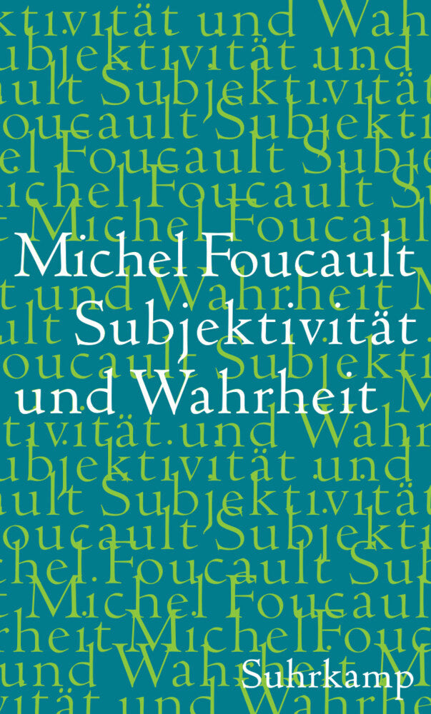 Subjektivität und Wahrheit (Michel Foucault)