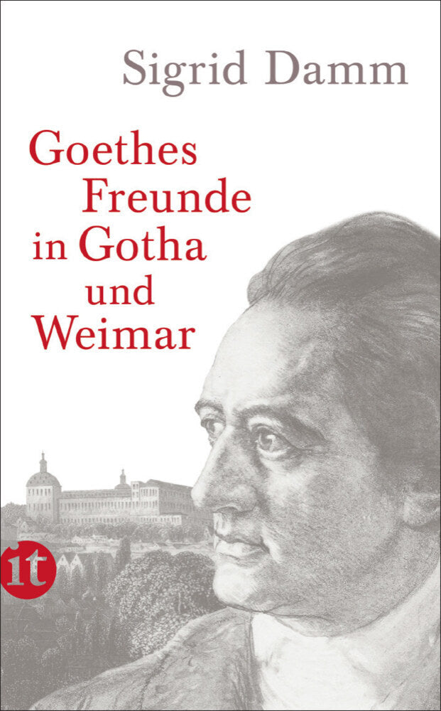 Goethes Freunde in Gotha und Weimar (Sigrid Damm)