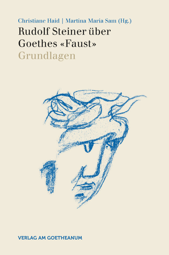 Rudolf Steiner über Goethes "Faust".Bd.1 (Christiane Haid)