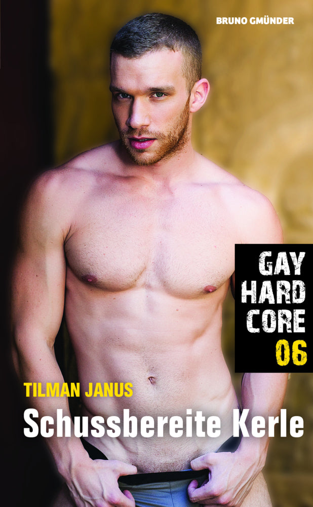Gay Hardcore - Schussbereite Kerle (Tilman Janus)