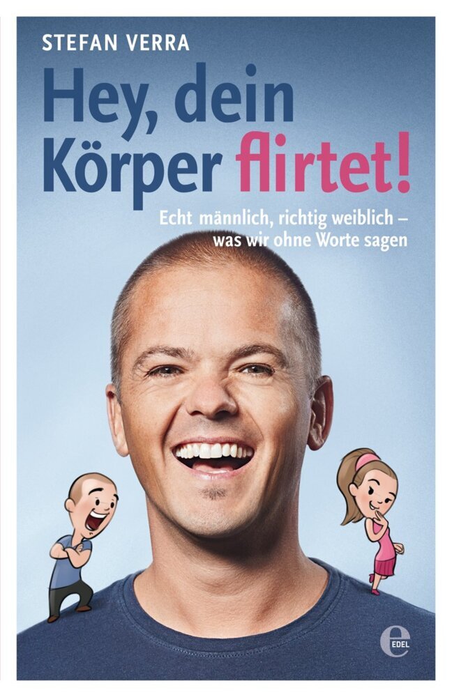 Hey, dein Körper flirtet! (Stefan Verra)