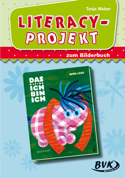 Literacy-Projekt zum Bilderbuch "Das kleine Ich bin ich" (Tanja Weber)