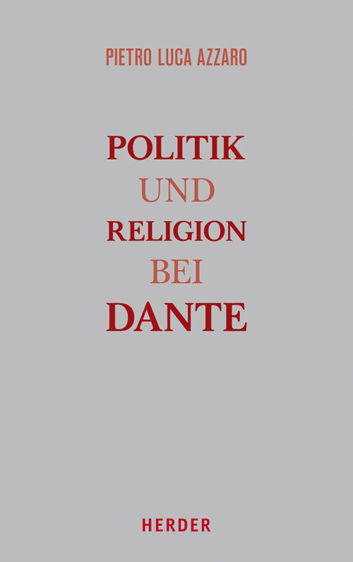 Politik und Religion bei Dante (Pierluca Azzaro)