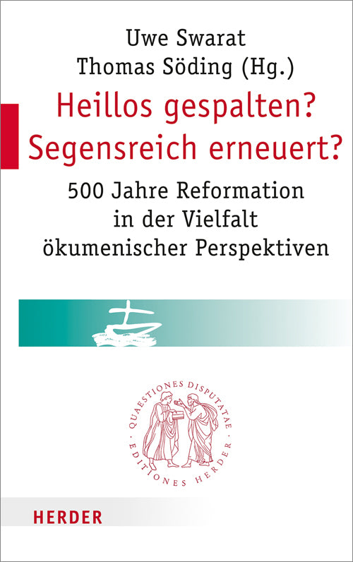 Heillos gespalten? Segensreich erneuert? (Uwe Swarat)