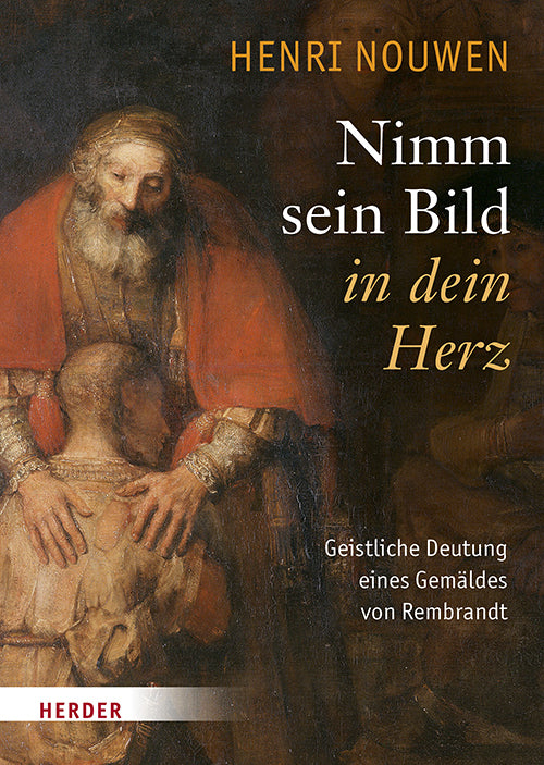 Nimm sein Bild in dein Herz (Henri J. M. Nouwen)