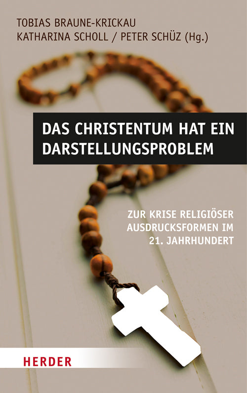 Das Christentum hat ein Darstellungsproblem (Tobias Braune-Krickau)