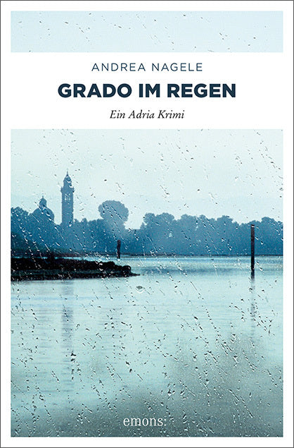 Grado im Regen (Andrea Nagele)