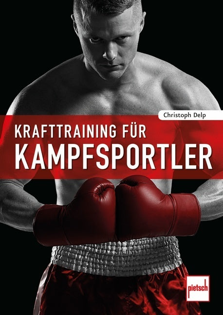 Krafttraining für Kampfsportler (Christoph Delp)