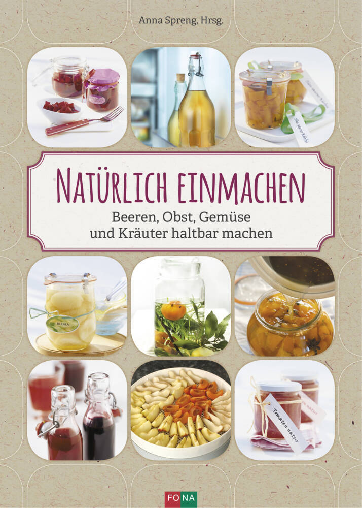 Natürlich einmachen (Anna Spreng)