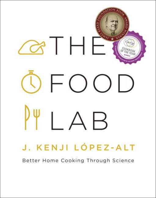 Food Lab (J. Kenji Lopez-Alt)
