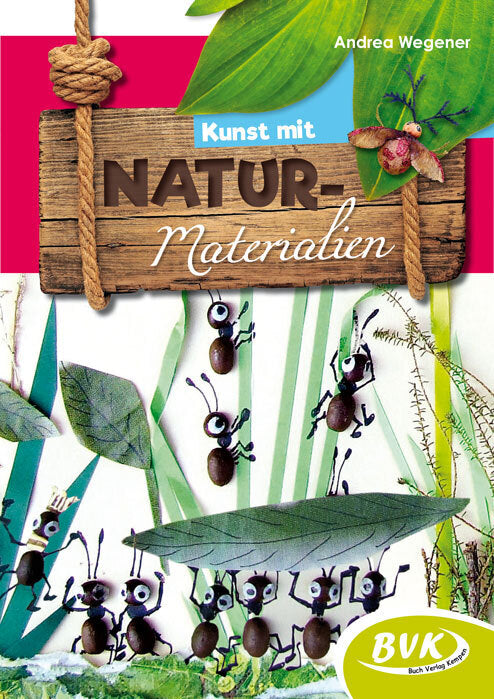 Kunst mit Naturmaterialien (Andrea Wegener)