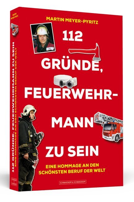 112 Gründe, Feuerwehrmann zu sein (Martin Meyer-Pyritz)