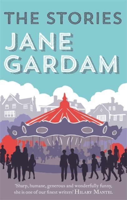 The Stories (Jane Gardam)