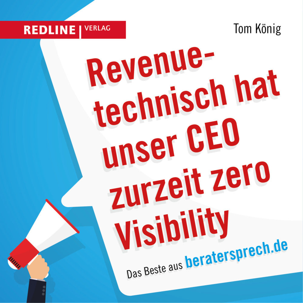 Revenuetechnisch hat unser CEO zurzeit zero Visibility (Tom König)