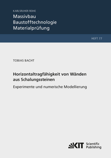 Horizontaltragfähigkeit von Wänden aus Leichtbeton-Schalungssteinen - Experimente und numerische Modellierung (Tobias Bacht)