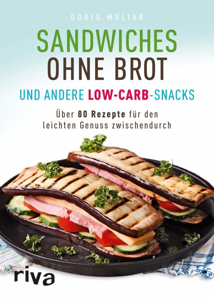 Sandwiches ohne Brot und andere Low-Carb-Snacks (Doris Muliar)