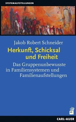 Herkunft, Schicksal und Freiheit (Jakob R. Schneider)