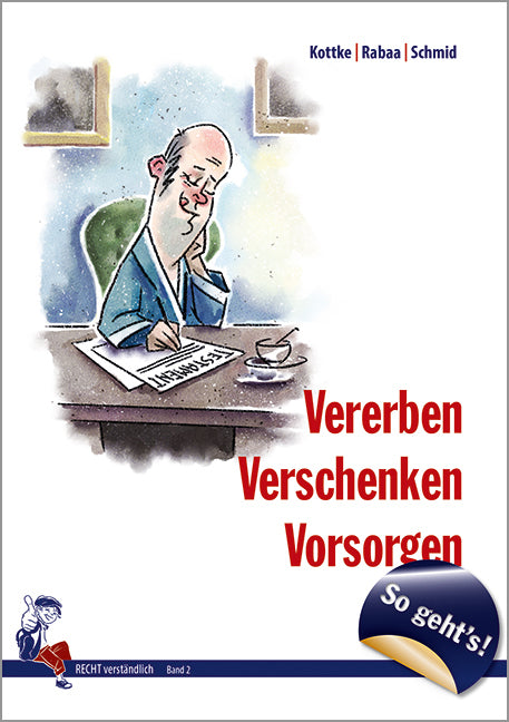 So geht´s - Vererben, Verschenken, Vorsorgen (Sebastian Kottke)