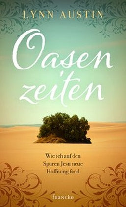 Oasenzeiten (Lynn Austin)