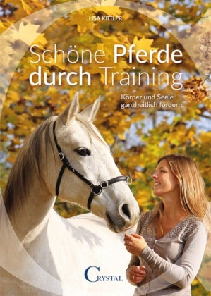 Schöne Pferde durch Training (Lisa Kittler)
