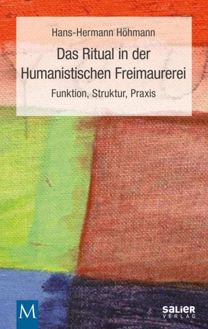 Das Ritual in der Humanistischen Freimaurerei (Hans-Hermann Höhmann)