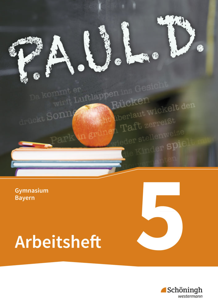 P.A.U.L. D. - Persönliches Arbeits- und Lesebuch Deutsch. Für Gymnasien in Bayern (Thomas Bartoldus)