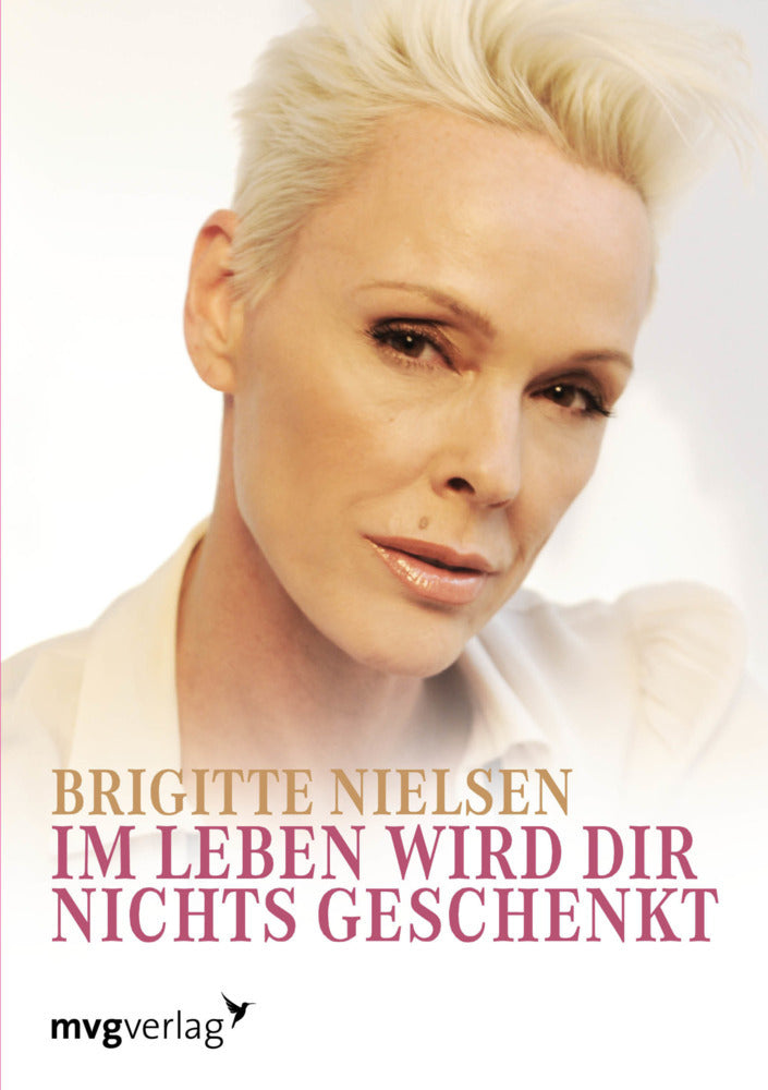 Im Leben wird dir nichts geschenkt (Brigitte Nielsen)