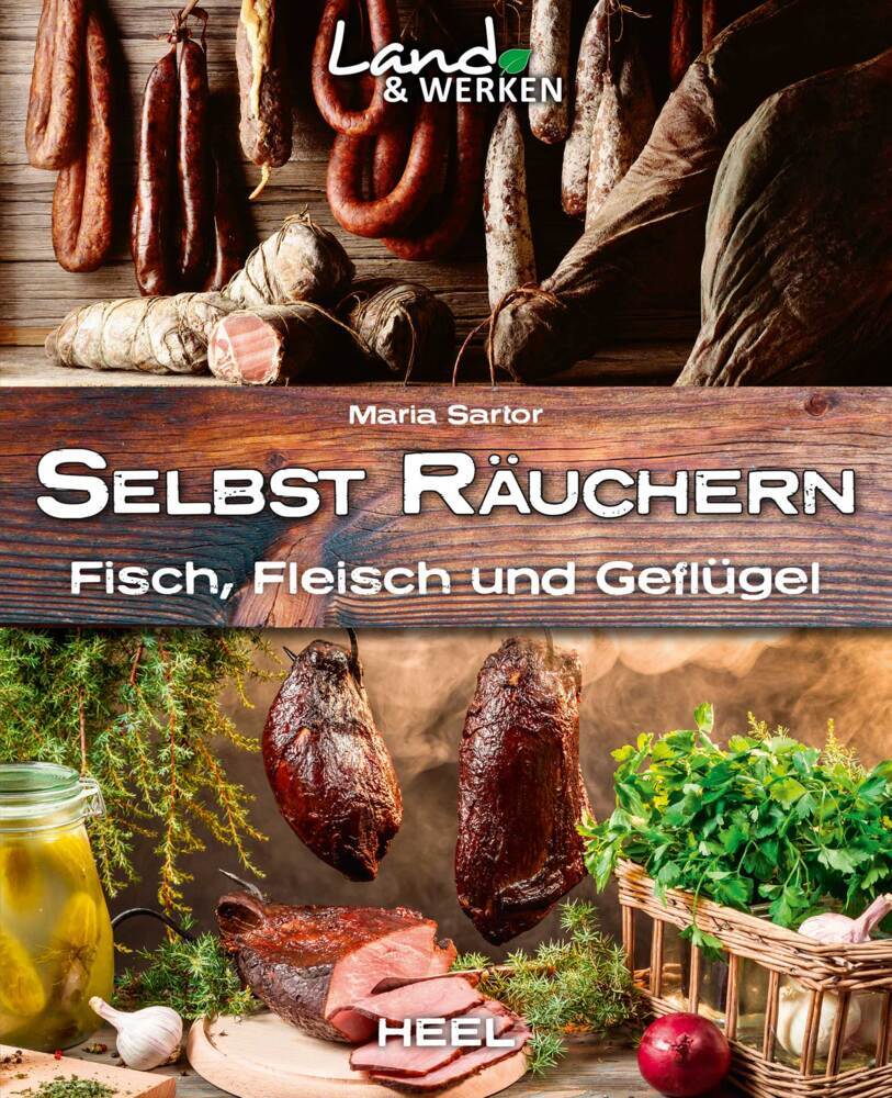 Selbst räuchern: Fleisch, Fisch und Geflügel (Maria Sartor)