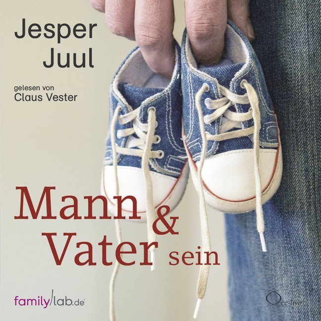 Mann & Vater sein, 4 Audio-CDs (Jesper Juul)