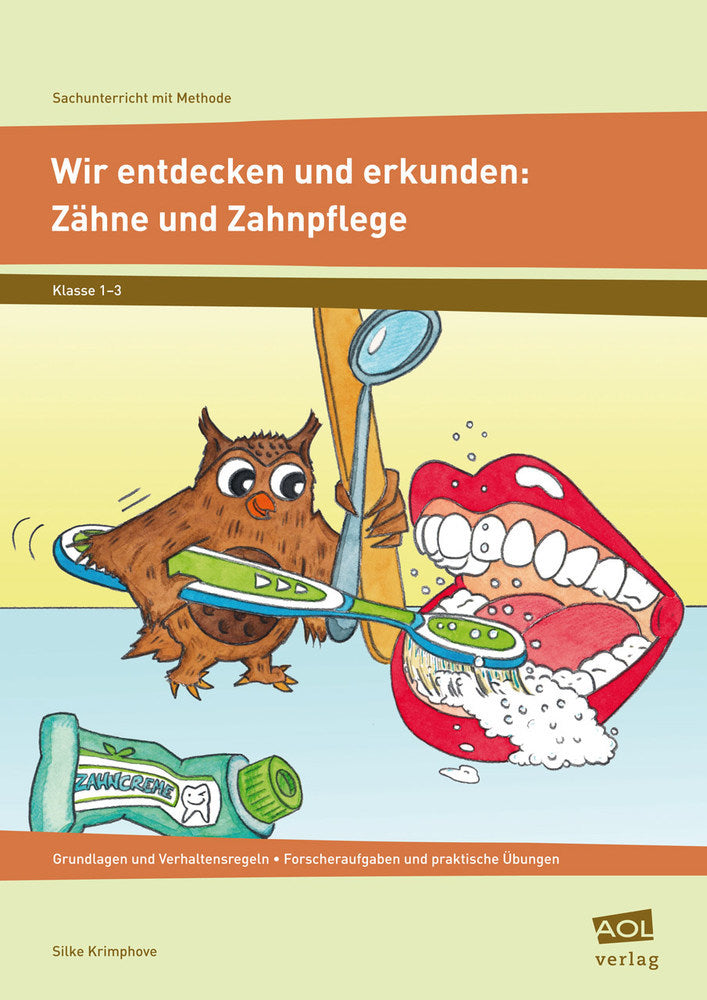 Wir entdecken und erkunden: Zähne und Zahnpflege (Silke Krimphove)