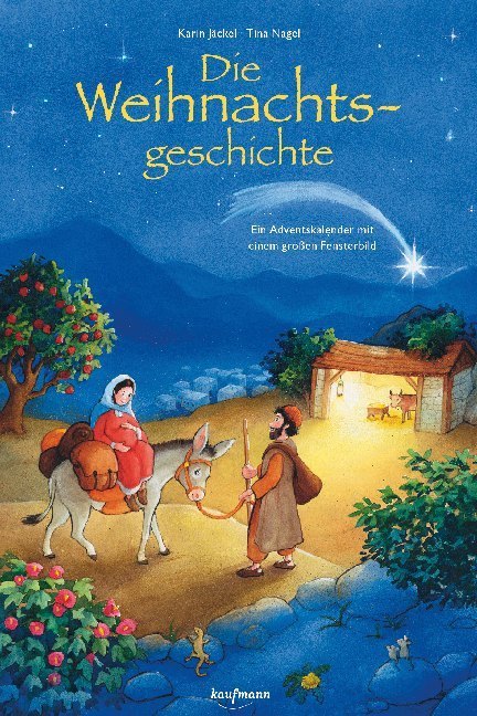 Die Weihnachtsgeschichte. Ein Adventskalender mit einem großen Fensterbild (Karin Jäckel)