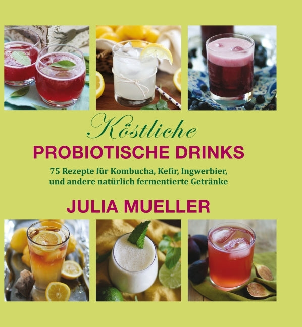 Köstliche Probiotische Drinks (Julia Mueller)
