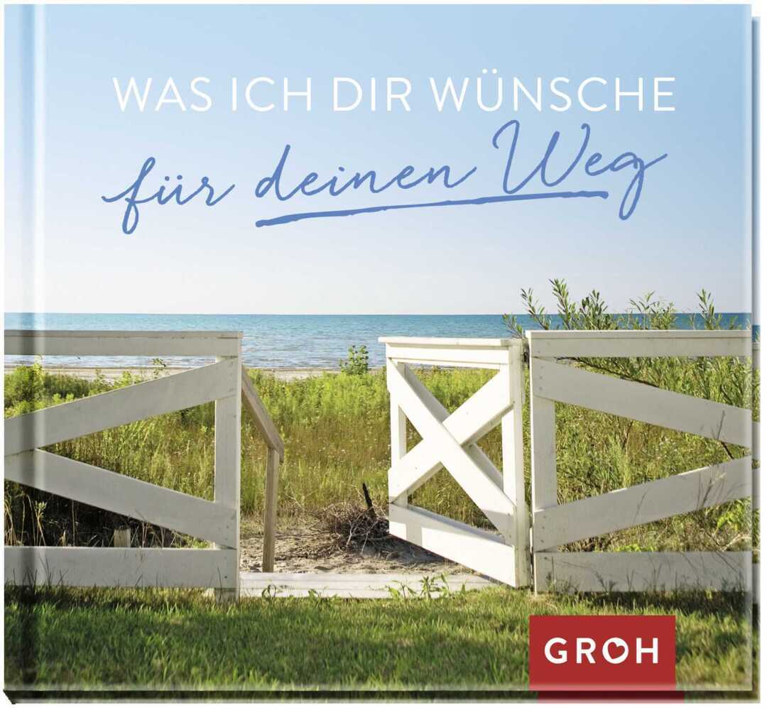 Was ich dir wünsche für deinen Weg (Groh Verlag)