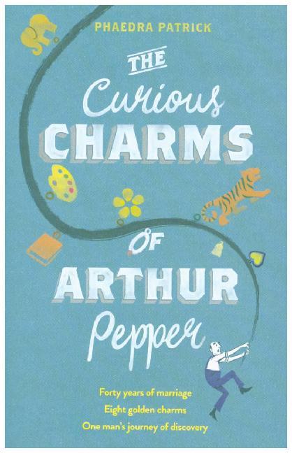 The Curious Charms Of Arthur Pepper (Phaedra Patrick)