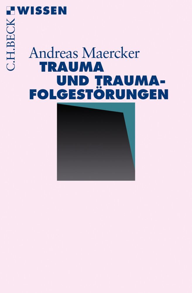 Trauma und Traumafolgestörungen (Andreas Maercker)