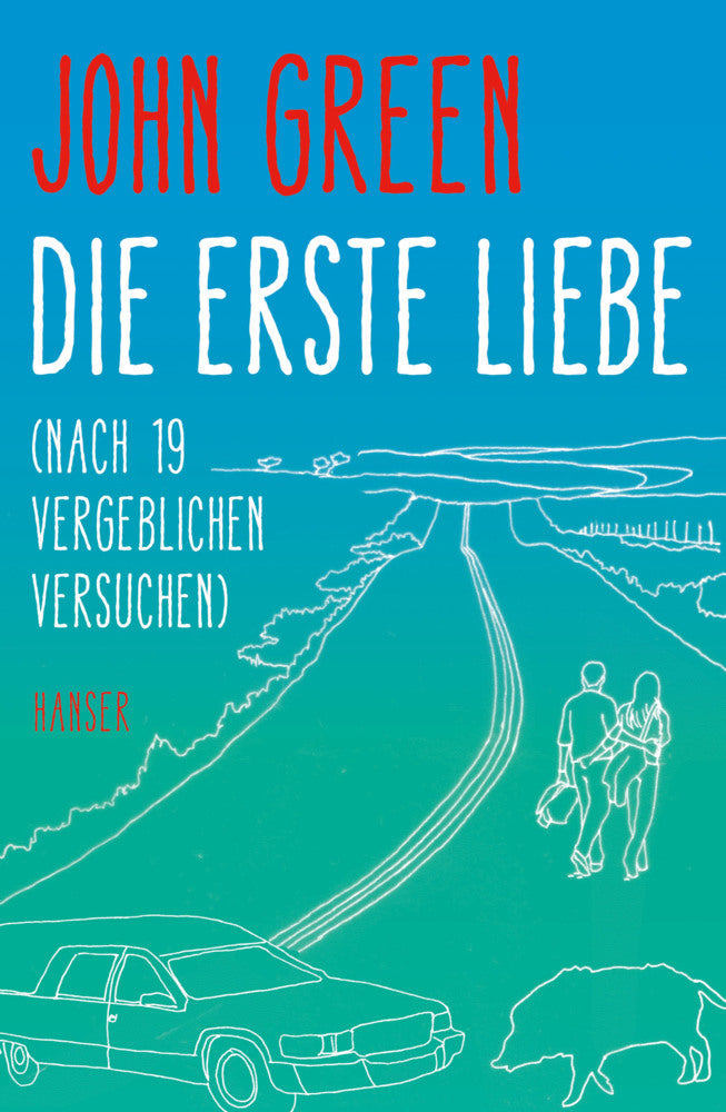 Die erste Liebe (nach 19 vergeblichen Versuchen) (John Green)