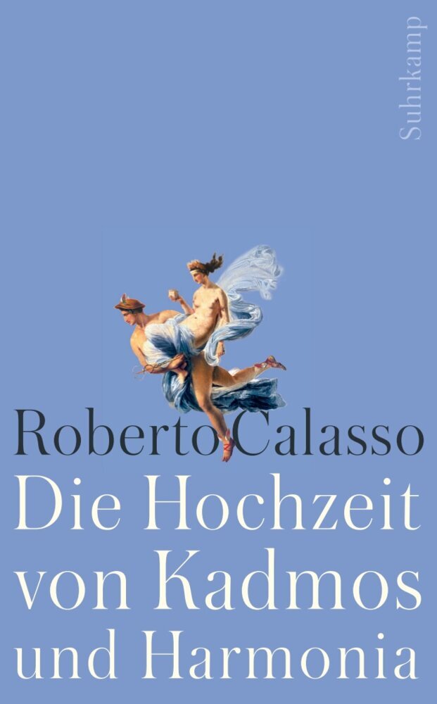 Die Hochzeit von Kadmos und Harmonia (Roberto Calasso)