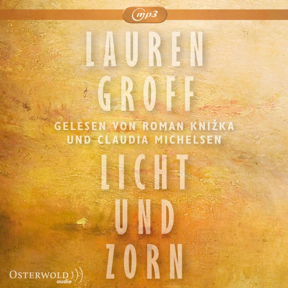 Licht und Zorn, 2 Audio-CD, 2 MP3 (Lauren Groff)