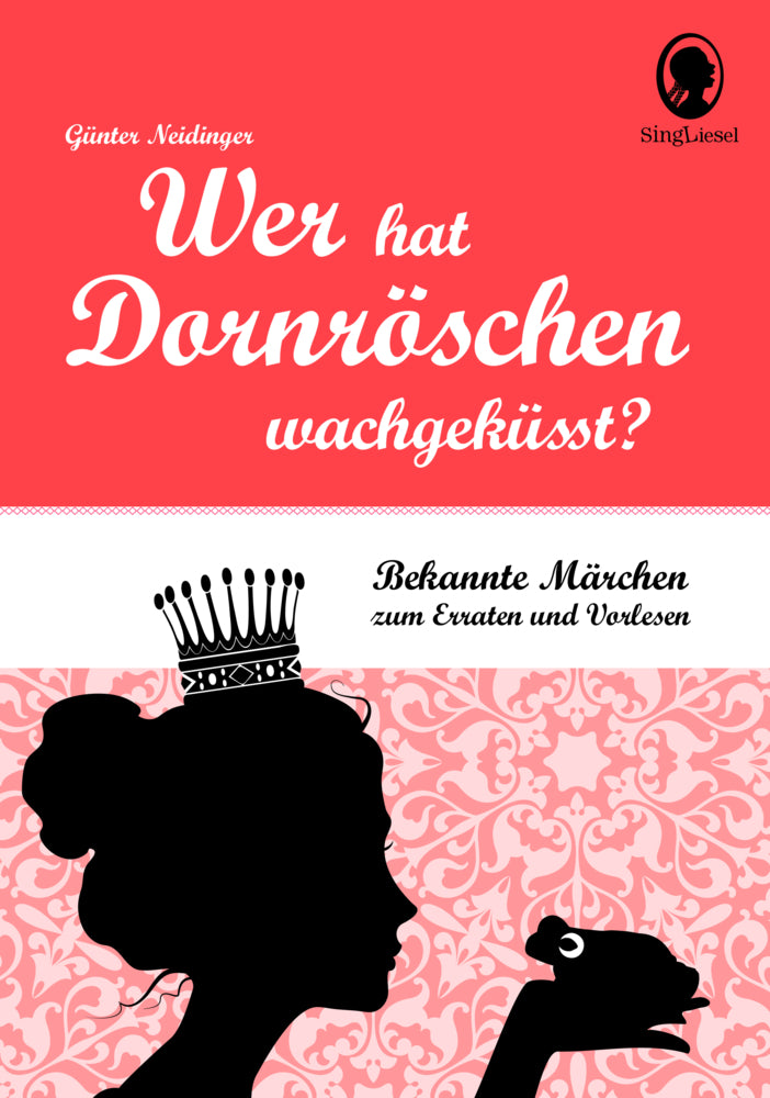 Wer hat Dornröschen wachgeküsst? Rate-Geschichten für Senioren (Günter Neidinger)