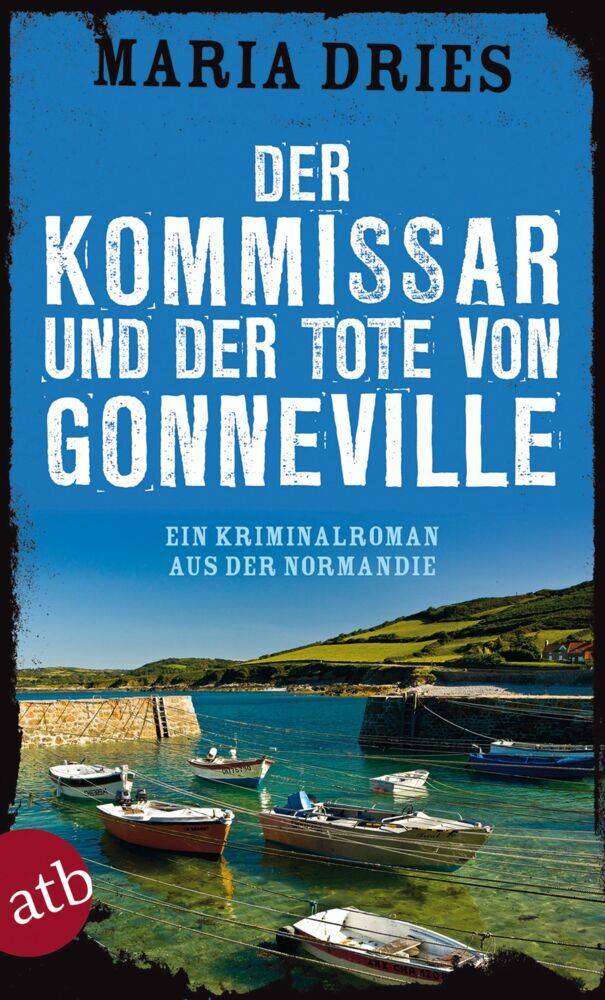 Der Kommissar und der Tote von Gonneville (Maria Dries)