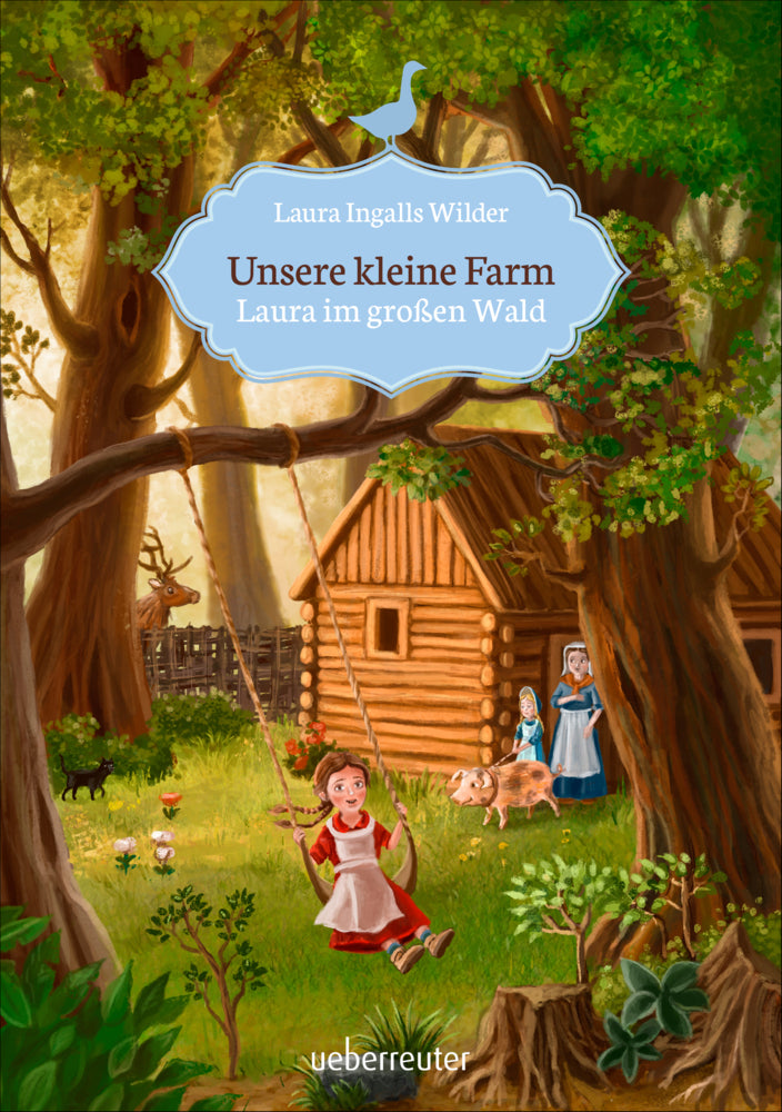Unsere kleine Farm - Laura im großen Wald (Unsere kleine Farm, Bd. 1) (Laura Ingalls Wilder)